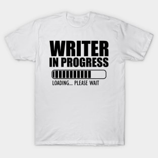 Writer in progress loading T-Shirt